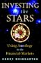Investing by the Stars: Using Astrology in the Financial Markets