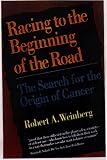 Racing to the Beginning of the Road: The Search for the Origin of Cancer
