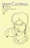 Opium. Tagebuch einer Entziehungskur. Kritische Poesie 2. ( Werkausgabe in zw�lf B�nden, 10) - Jean Cocteau