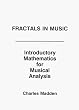 Fractals in Music: Introductory Mathematics for Musical Analysis