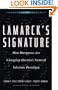 Lamarck's Signature: How Retrogenes Are Changing Darwin's Natural Selection Paradigm (Frontiers of Science (Perseus Books))