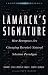 Book Lamarck's Signature: How Retrogenes Are Changing Darwin's Natural Selection Paradigm (Frontiers of Science (Perseus Books))