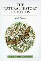 The Natural History of Moths (Poyser Natural History)