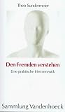 Produkt-Bild: Den Fremden verstehen. Eine praktische Hermeneutik (Sammlung Vandenhoeck)