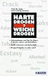 Harte Drogen, weiche Drogen?