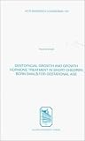 Dentofacial Growth and Growth Hormone Treatment in Short Children Born Small for Gestational Age (Acta Biomedica Lovaniensia)