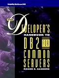 Review McGraw-Hill Companies  / The Developer's Handbook to DB2 for Common Servers (Mcgraw-Hill Series on Database Warehousing and Data Management)