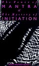 The Power of Mantra and Mystery of Initiation