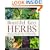 Beautiful Easy Herbs: How to Get the Most from Herbs-In Your Garden and in Your Home