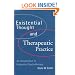 Existential Thought and Therapeutic Practice: An Introduction to Existential Psychotherapy