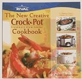 The New Creative Crock Pot Stoneware Slow Cooker Cookbook