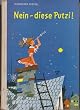 Nein, diese Putzi.