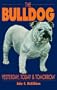 The Bulldog: Yesterday, Today and Tomorrow