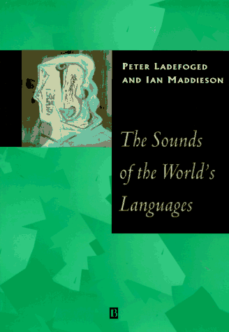 The Sounds of the World's Languages (Phonological Theory) under Phonetics & Phonics in The Books Store