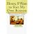 Honey, I Want to Start My Own Business: A Planning Guide for Couples