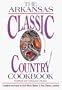 Arkansas Classic Country Cookbook: Traditional and Contemporary Recipes