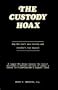 The Custody Hoax
