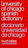 The University of Chicago Spanish dictionary: A new concise Spanish-English and English-Spanish dictionary of words and phrases basic to the written and ... baÌsicas de ambos idiomas (Pocket book)