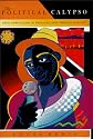 The Political Calypso : True Opposition in Trinidad and Tobago