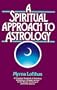 A Spiritual Approach to Astrology