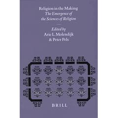 Religion in the Making: The Emergence of the Sciences of Religion (Studies in the History of Religions)