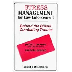 Stress Management for Law Enforcement: (Behind the Shield : Combating Trauma)