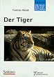 Der Tiger: Panthera tigris