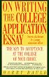 On Writing the College Application Essay: The Key to Acceptance and the College of your Choice