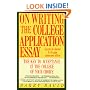 On Writing the College Application Essay: The Key to Acceptance and the College of your Choice