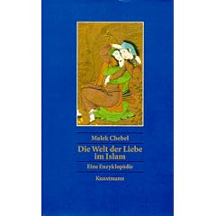 Die Welt der Liebe im Islam. Eine Enzyklop�die