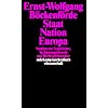 Staat, Nation, Europa: Studien zur Staatslehre, Verfassungstheorie und Rechtsphilosophie (suhrkamp taschenbuch wissenschaft)