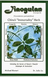 Jiaogulan: China's "Immortality Herb"--Unlocking the Secrets of Nature's Powerful Adaptogen and Antioxidant