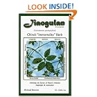 Click here to buy Jiaogulan: China's Immortality Herb--Unlocking the Secrets of Nature's Powerful... by Blumert Michael.