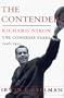 The Contender: Richard Nixon:  The Congress Years, 1946 to 1952