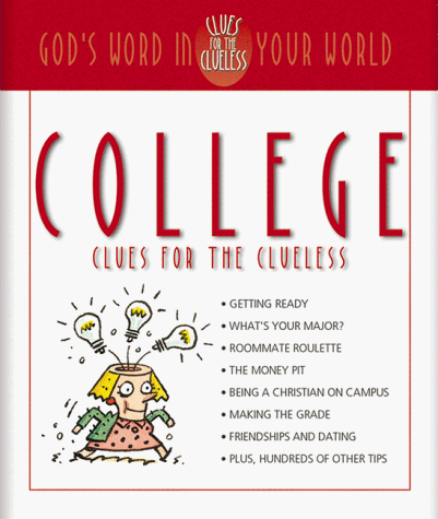 College Clues for the Clueless: God s Word in Your World