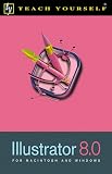 Teach Yourself Illustrator 8.0 (Teach Yourself (NTC))