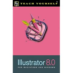 Teach Yourself Illustrator 8.0 (Teach Yourself (NTC))