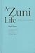 A Zuni Life: A Pueblo Indian in Two Worlds