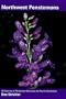 Northwest Penstemons: 80 Species of Penstemon Native to the Pacific Northwest