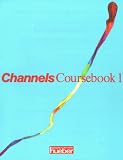 Produkt-Bild: Channels. Englischlehrwerk f&uuml;r die Erwachsenenbildung: Channels, Bd.1, Coursebook