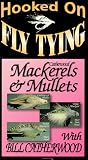 Hooked On Fly Tying, HBC1 Catherwood Mackerels & Mullets [VHS]
