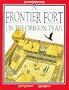 A Frontier Fort on the Oregon Trail (Inside Story)