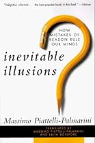 Inevitable Illusions: How Mistakes of Reason Rule Our Minds