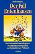Der Fall Entenhausen. Die Machenschaften von Dagobert, Donald und der �brigen Brut auf dem juristischen Pr�fstand
