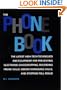 The Phone Book: The Latest High-Tech Techniques And Equipment For Preventing Electronic Eavesdropping, Recording Phone Calls, Ending Harassing Calls, And Stopping Toll Fraud