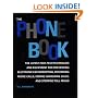 Phone Book: The Latest High-Tech Techniques And Equipment For Preventing Electronic Eavesdropping, Recording Phone Calls, Ending Harassing Calls, And Stopping Toll Fraud