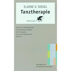 Tanztherapie. Ein psychoanalytisches Konzept (Konzepte der Humanwissenschaften)