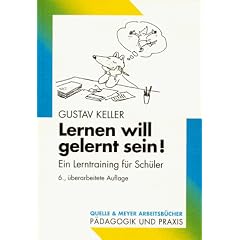 Lernen will gelernt sein! Ein Lerntraining f�r Sch�ler.