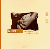 Z&auml;rtlich - Texte und Photos - Almut Adler