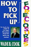How to Pick Up Foreclosures: A Step-By-Step Guide for Getting Super Discounted Property Before the Auction